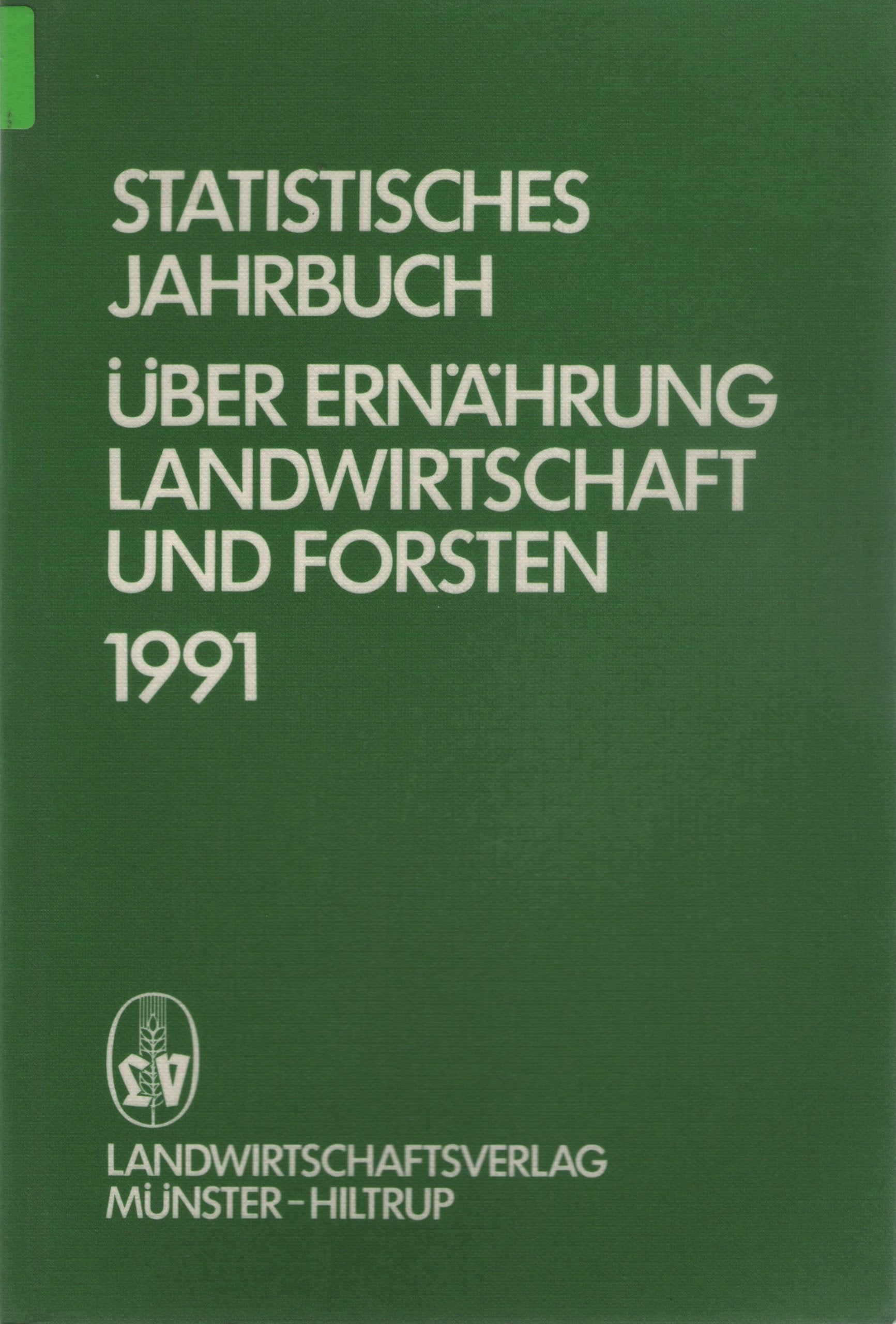 Statistisches Jahrbuch 1991 über Ernährung, Landwirtschaft und Forsten der Bundesrepublik Deutschland Books