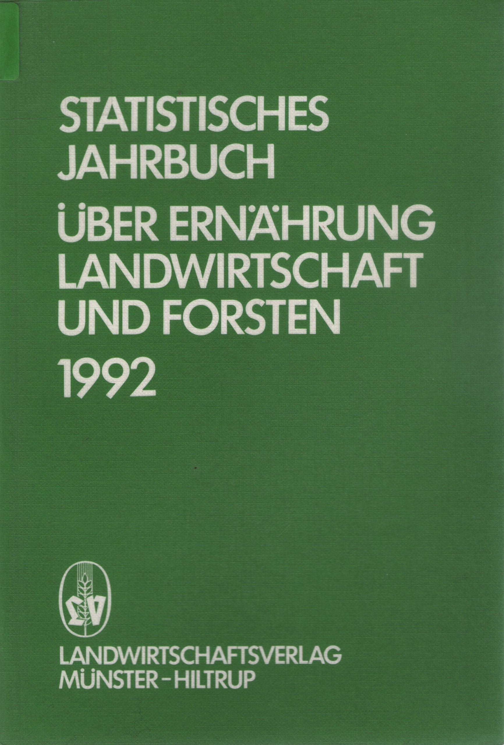 Statistisches Jahrbuch 1992 über Ernährung, Landwirtschaft und Forsten der Bundesrepublik Deutschland Books