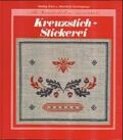 Kreuzstich-Stickerei. Alte Handarbeiten - neu entdeckt Hobbies & Crafts
