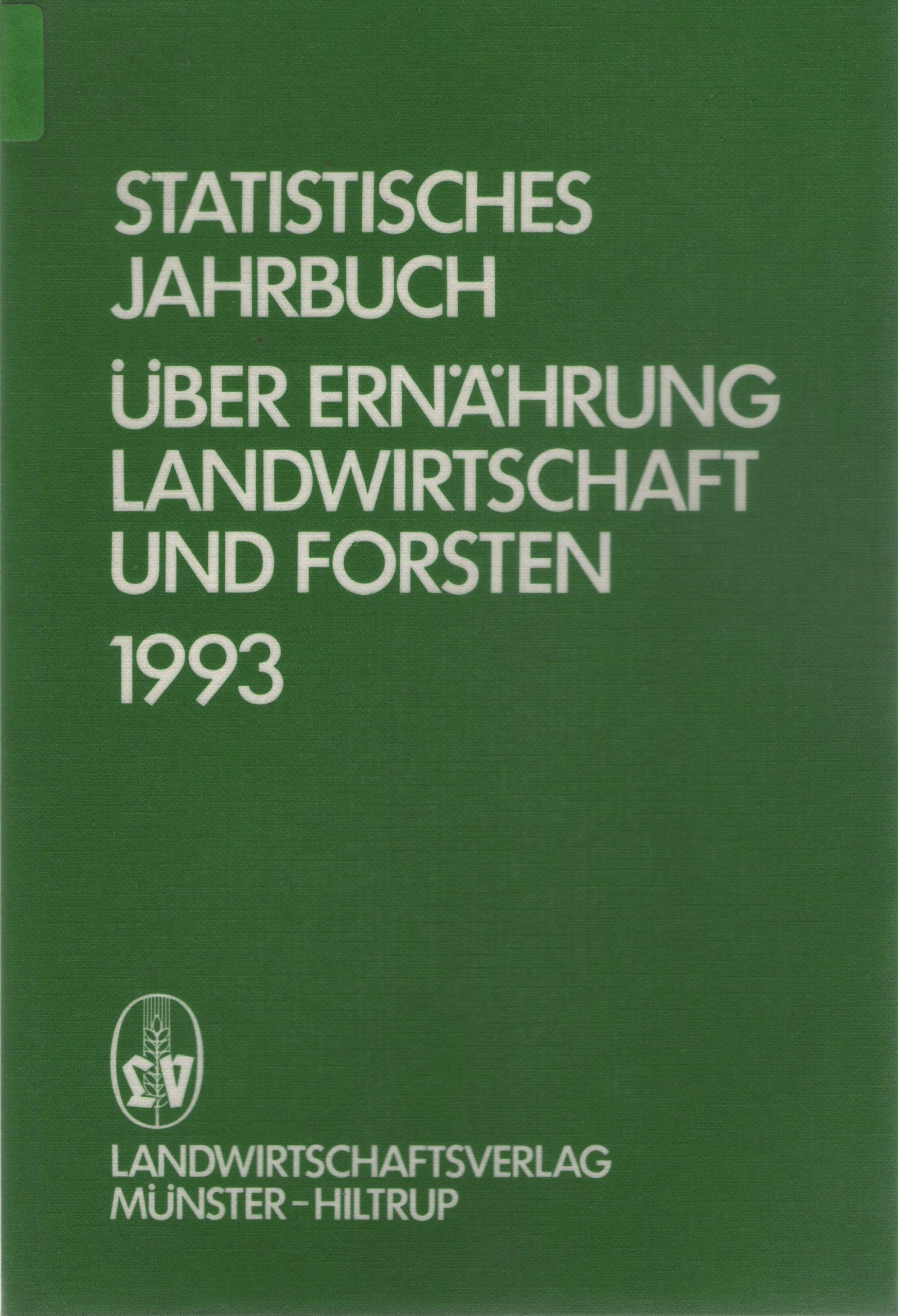 Statistisches Jahrbuch 1993 über Ernährung, Landwirtschaft und Forsten der Bundesrepublik Deutschland Books