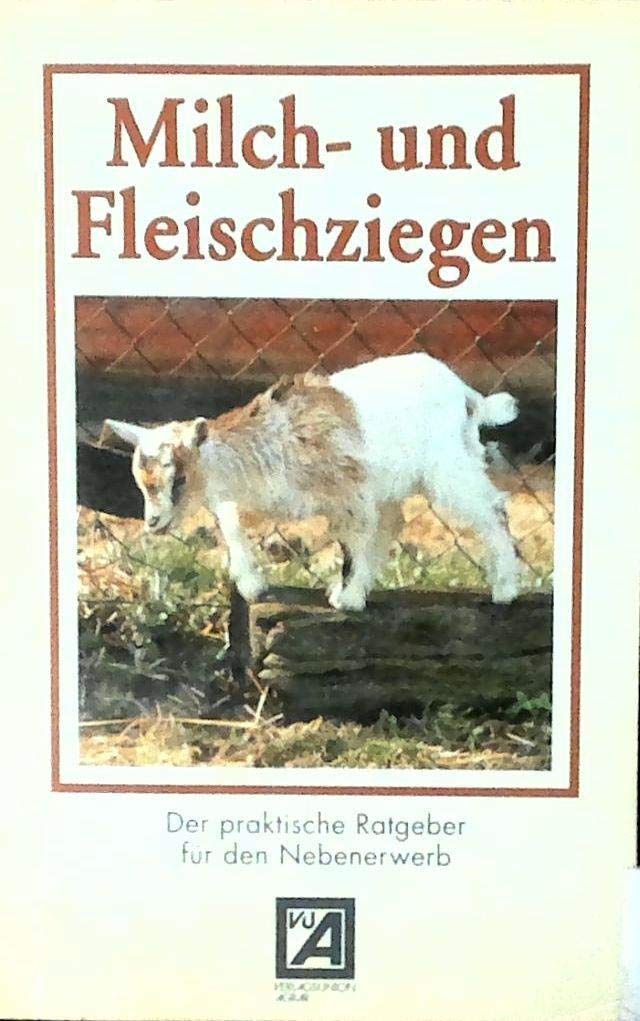 Milch- und Fleischziegen (Der praktische Ratgeber für den Nebenerwerb) Books