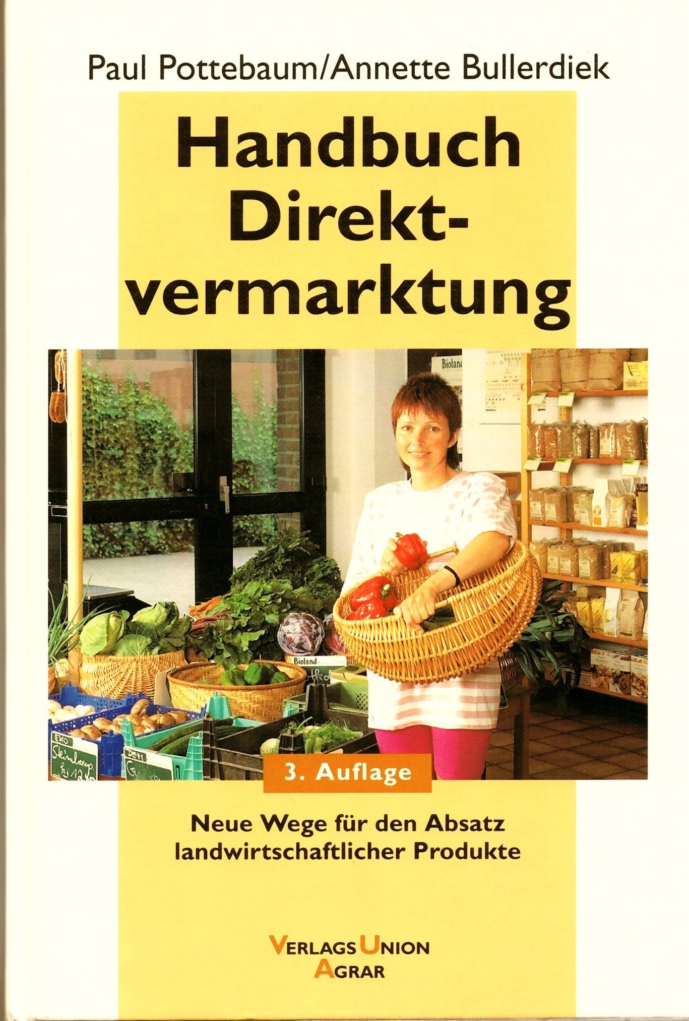Handbuch Direktvermarktung: Neue Wege für den Absatz landwirtschaftlicher Produkte Business, Finance & Career
