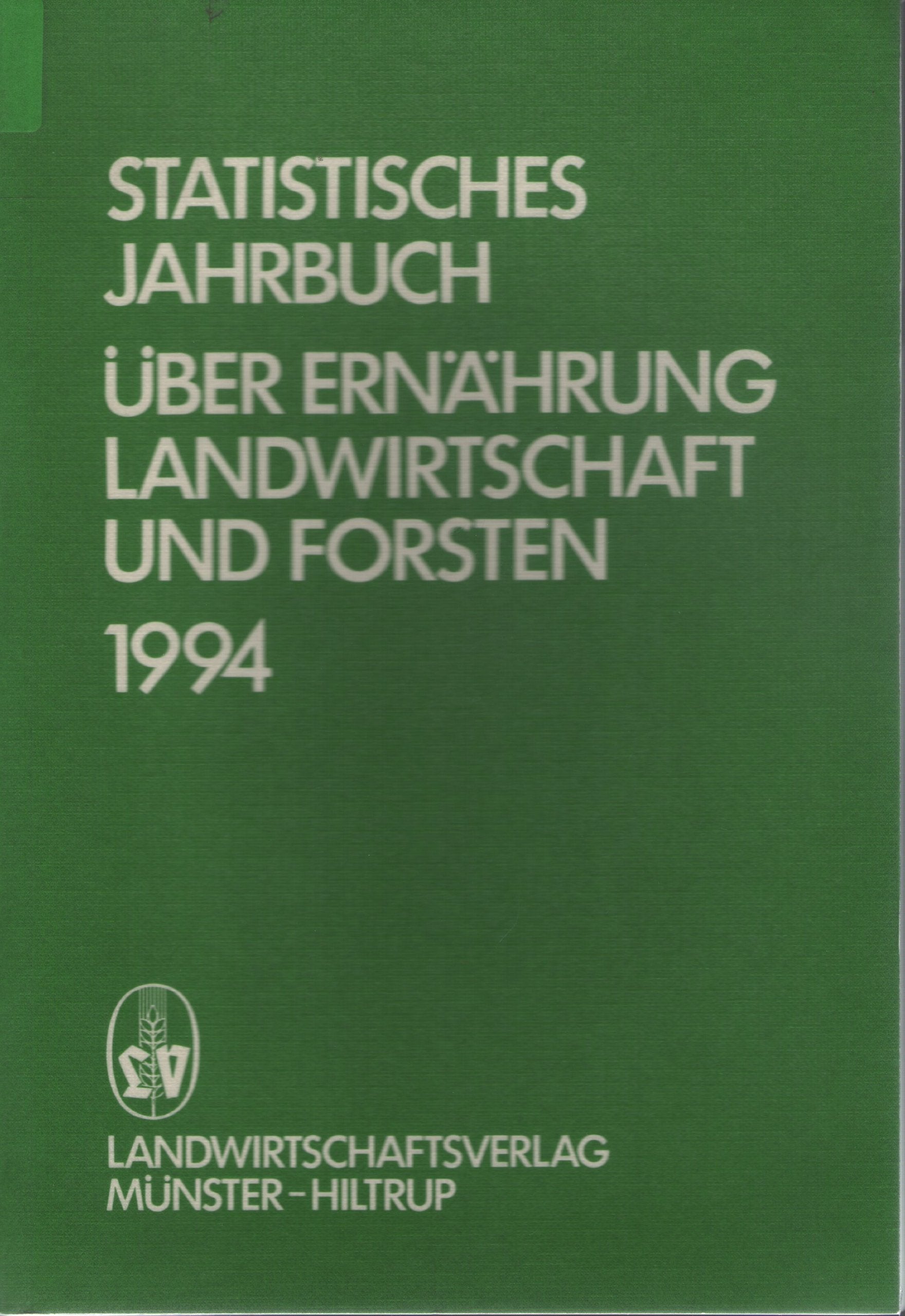 Statistisches Jahrbuch 1994 über Ernährung, Landwirtschaft und Forsten der Bundesrepublik Deutschland Books