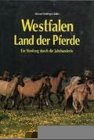 Westfalen - Land der Pferde: Ein Streifzug durch die Jahrhunderte Natural Sciences