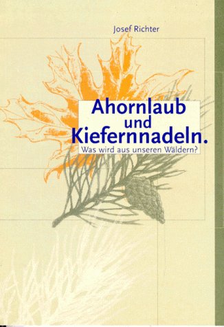 Ahornlaub und Kiefernnadeln: Was wird aus unseren Wäldern? Natural Sciences