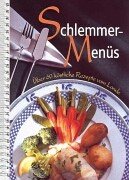 Schlemmer-Menüs: Über 60 Rezepte mit Tips zum Kombinieren Leisure, Home & Garden