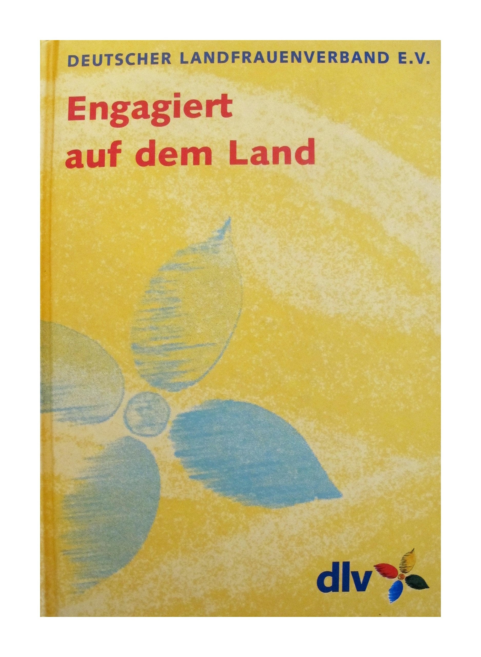 Engagiert auf dem Land. Festschrift 100 Jahre DLV Books