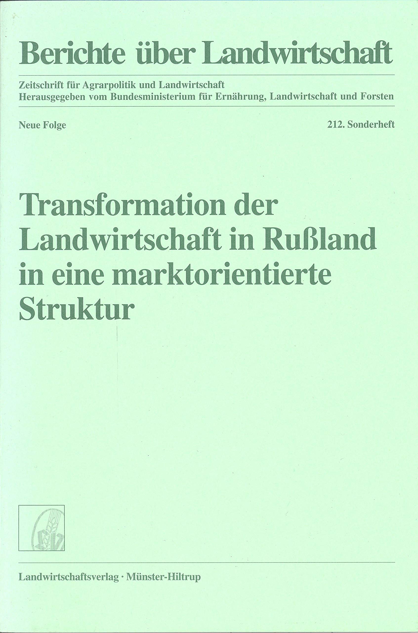 Transformation der Landwirtschaft in Russland in eine marktorientierte Struktur (Berichte über Landwirtschaft: Sonderhefte) Books