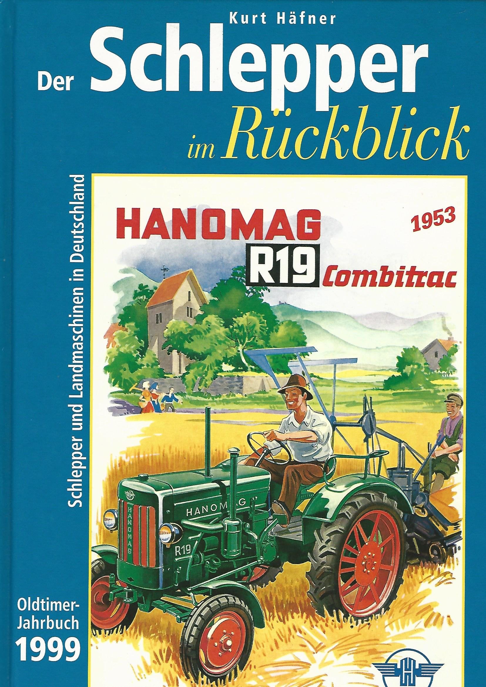 Der Schlepper im Rückblick 1999. Oldtimer- Jahrbuch 1999 Books
