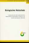 Biologischer Holzschutz: Literaturstudie über akzessorische Bestandteile dauerhafter Holzarten mit resistenzwirksamer Aktivität (Schriftenreihe Nachwachsende Rohstoffe) Business & Technology