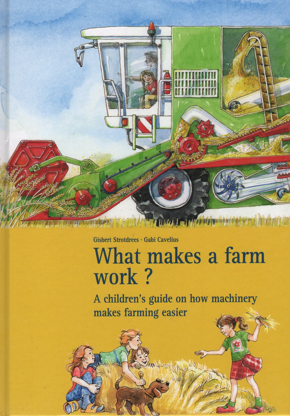 What makes a farm work?: A children's guide on how machinery makes farming easier Non-fiction