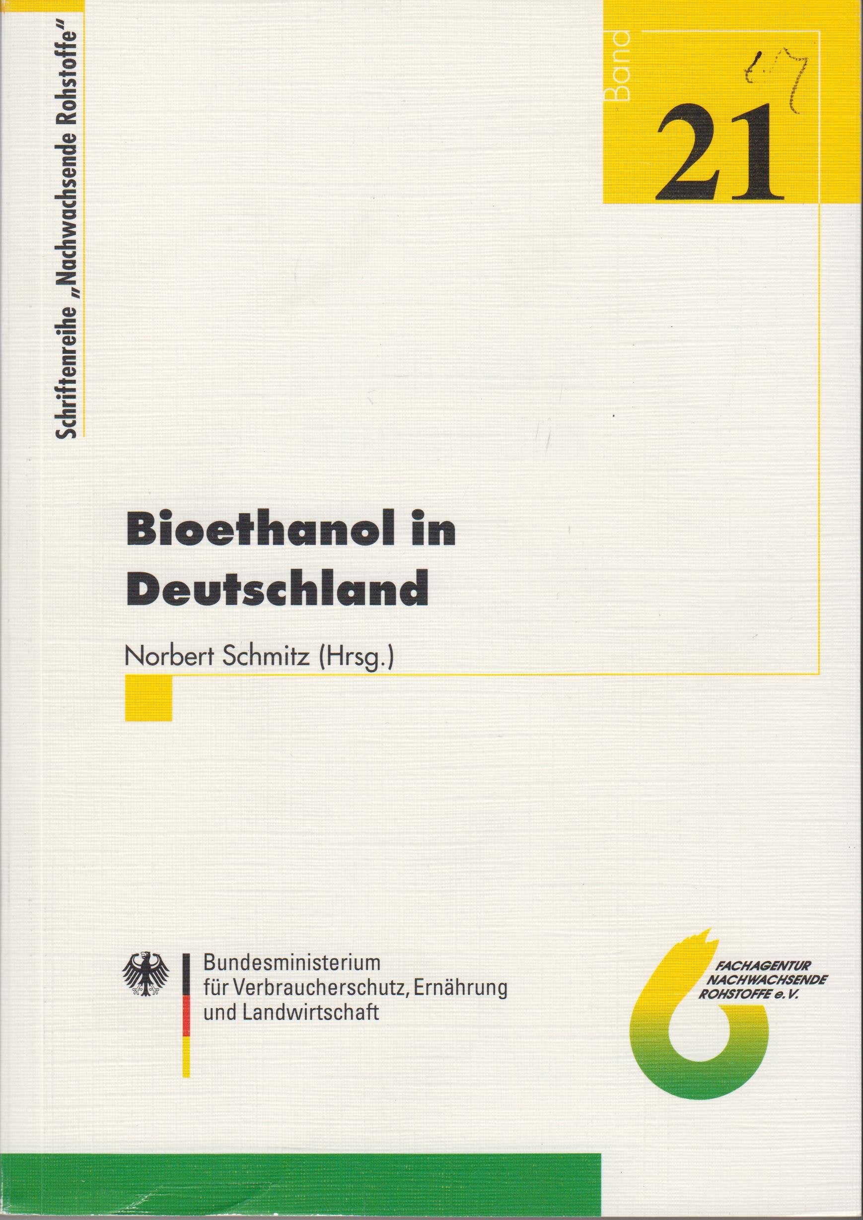 Bioethanol in Deutschland: Verwendung von Ethanol und Methanol aus nachwachsenden Rohstoffen im chemisch-technischen und im Kraftstoffsektor unter ... (Schriftenreihe Nachwachsende Rohstoffe) Business & Technology