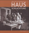 Hausschlachtung: Bilder einer fast vergangenen Zeit Natural Sciences