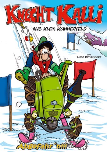 Knecht Kalli aus Klein Kummerfeld: Abgefahr'n!!! Manga