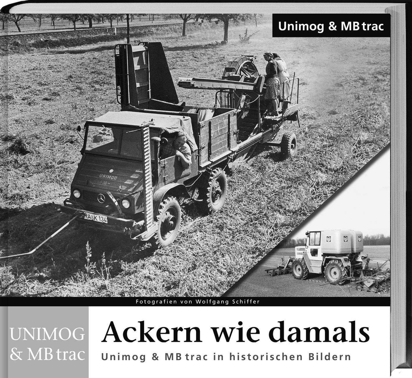 Ackern wie damals - Unimog: Unimog & MB trac in historischen Bildern Politics & History