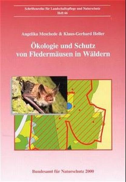 Ökologie und Schutz von Fledermäusen in Wäldern (Schriftenreihe für Landschaftspflege und Naturschutz) Natural Sciences