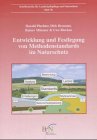 Entwicklung und Festlegung von Methodenstandards im Naturschutz: Ergebnisse einer Pilotstudie (Schriftenreihe für Landschaftspflege und Naturschutz) Natural Sciences
