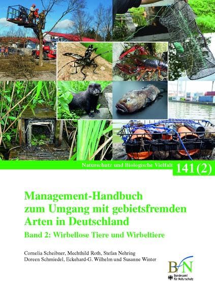 Management-Handbuch zum Umgang mit gebietsfremden Arten in Deutschland: Band 2: Wirbellose Tiere und Wirbeltiere (Naturschutz und Biologische Vielfalt) Reference Books