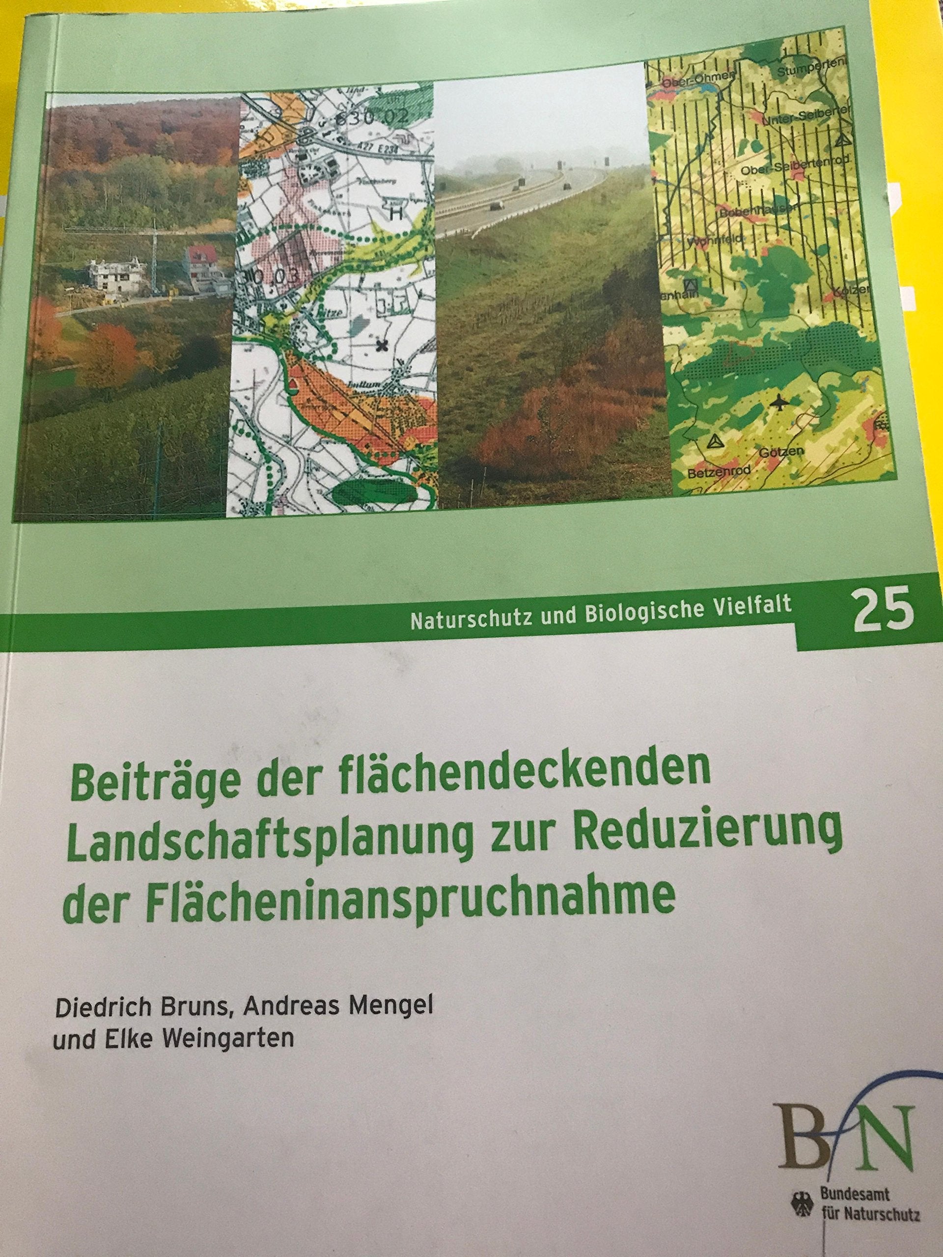 Beiträge der flächendeckenden Landschaftsplanung zur Reduzierung der Flächeninanspruchnahme: Ergebnisse des F+E-Vorhabens 803 82 030 des Bundesamtes ... (Naturschutz und Biologische Vielfalt) Reference Books