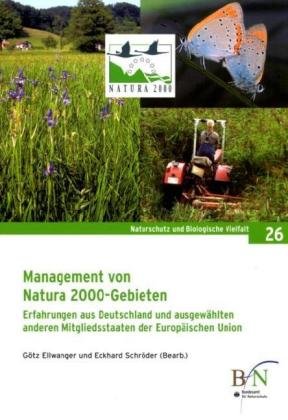 Management von Natura 2000-Gebieten: Erfahrungen aus Deutschland und ausgewählten anderen Mitgliedstaaten der Europäischen Union (Naturschutz und Biologische Vielfalt) Natural Sciences
