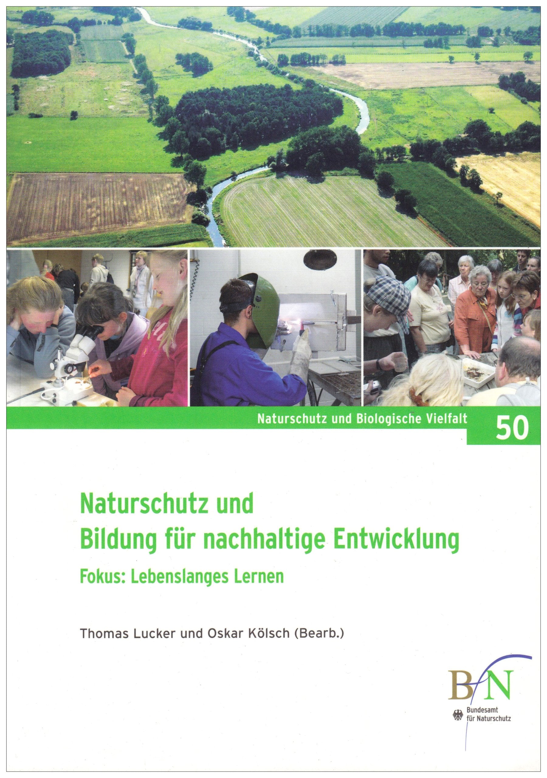 Naturschutz und Bildung für nachhaltige Entwicklung. Fokus: Lebenslanges Lernen: Ergebnisse des F+E-Vorhabens „Bildung für nachhaltige Entwicklung ... (Naturschutz und Biologische Vielfalt) Reference Books
