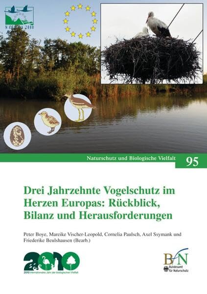 Drei Jahrzehnte Vogelschutz im Herzen Europas: Rückblick, Bilanz und Herausforderungen: Referate und Ergebnisse der Fachtagung "30 Jahre ... Bonn (Naturschutz und Biologische Vielfalt) Reference Books
