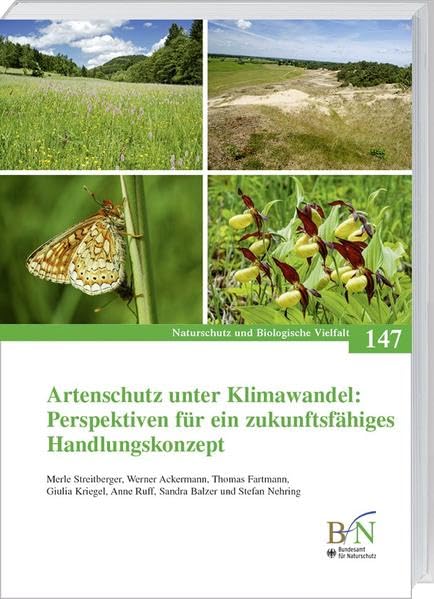 Artenschutz unter Klimawandel: Perspektiven für ein zukunftsfähiges Handlungskonzept (Naturschutz und Biologische Vielfalt) Reference Books