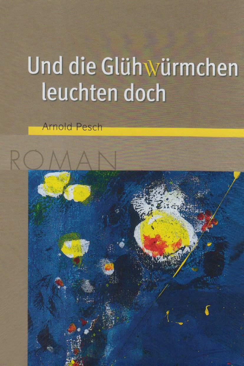 Und die Glühwürmchen leuchteten doch: Roman Contemporary literature