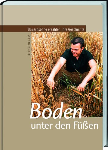 Boden unter den Füßen: Bauernsöhne erzählen ihre Geschichte book
