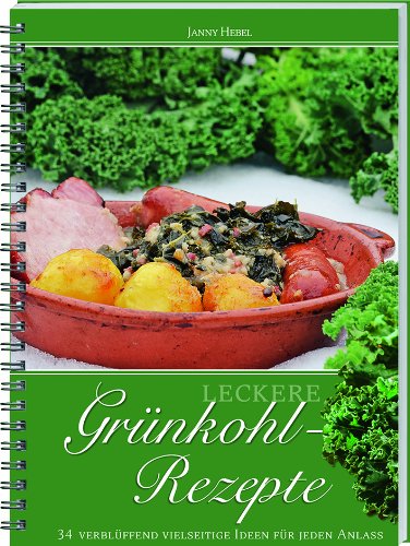 Leckere Grünkohlrezepte: 34 verblüffende vielseitige Ideen für jeden Anlass. Leisure, Home & Garden