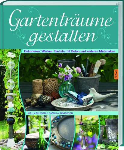 Gartenträume gestalten Garden & Plants