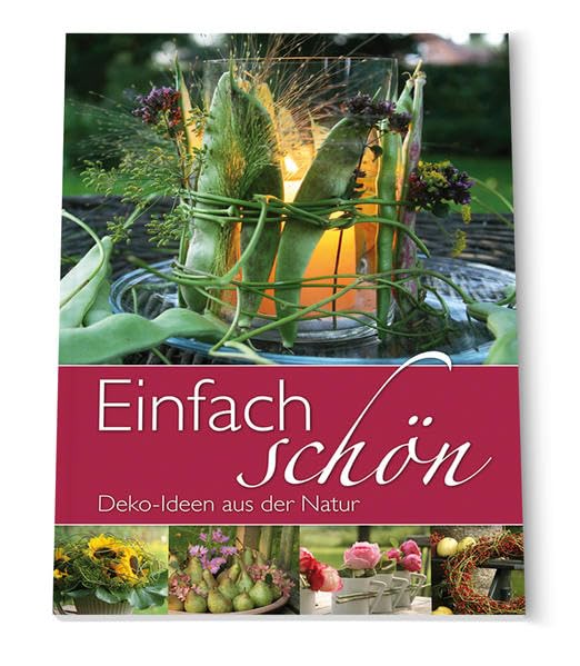 Einfach schön: Deko-ideen aus der Natur Hobbies & Crafts