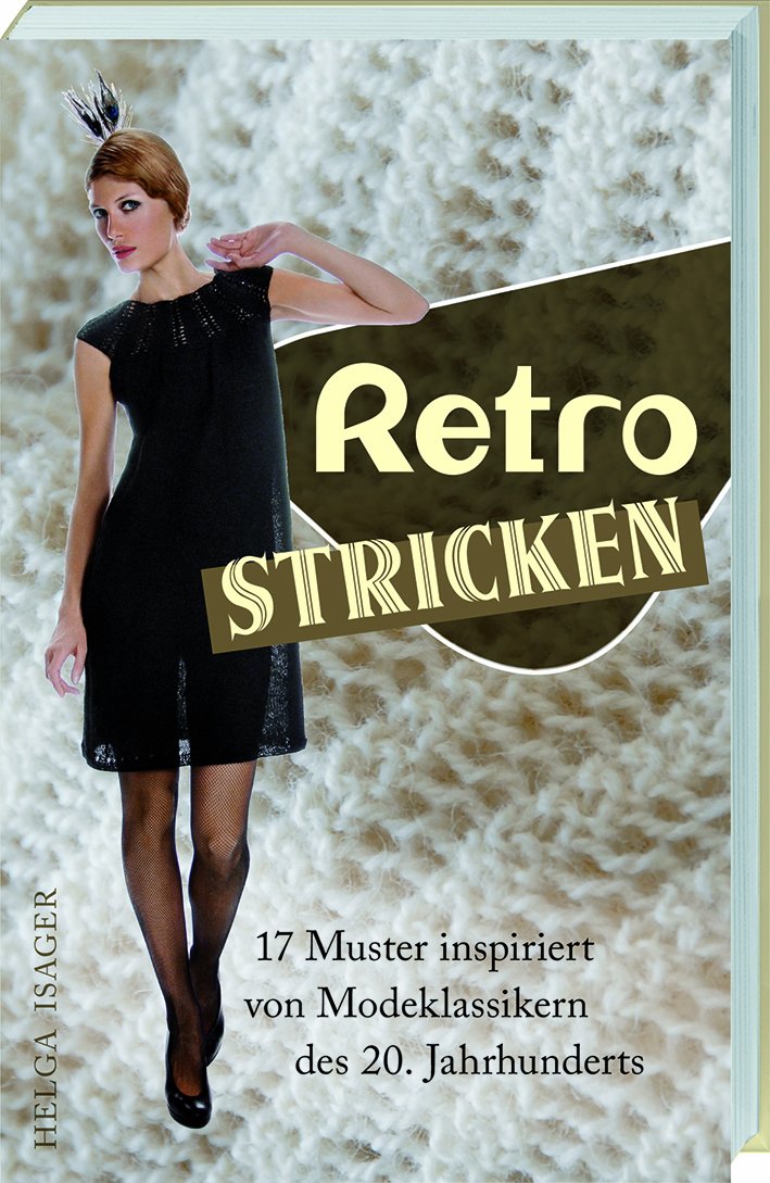 Retro Stricken: 17 Muster inspiriert von Modeklassikern des 20. Jahrhunderts. Hobbies & Crafts