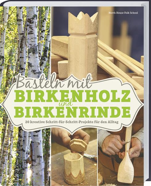 Basteln mit Birkenholz und Birkenrinde book