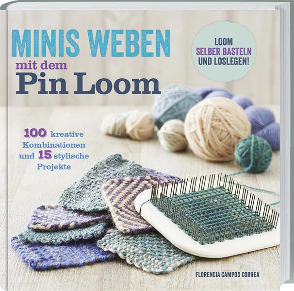Minis Weben mit dem Pin Loom: 100 kreative Kombinationen und 15 stylistische Projekte Hobbies & Crafts