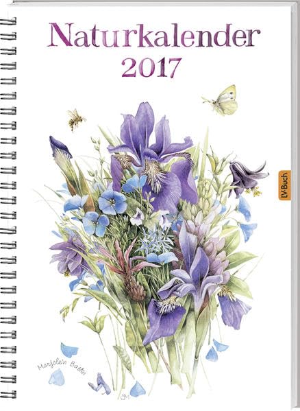 Naturkalender 2017: Mit Wochenkalendarium, Jahresübers., Notiz- u. Adressteil Film, Art & Culture