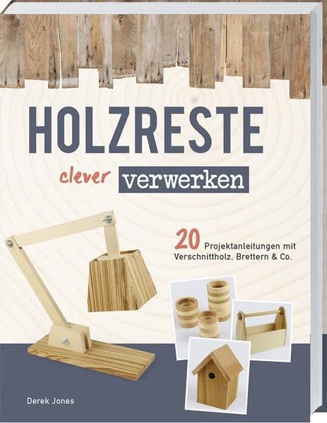 Product Image: Holzreste clever verwerken