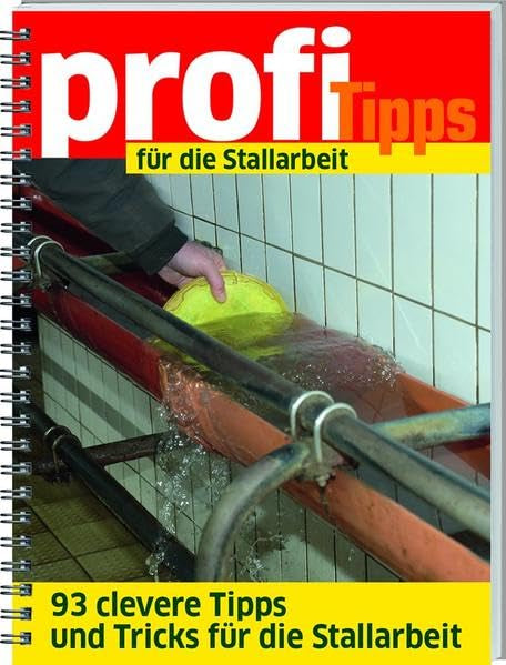 profi Tipps für die Stallarbeit: 93 clevere Tipps und Tricks für die Stallarbeit. Natural Sciences