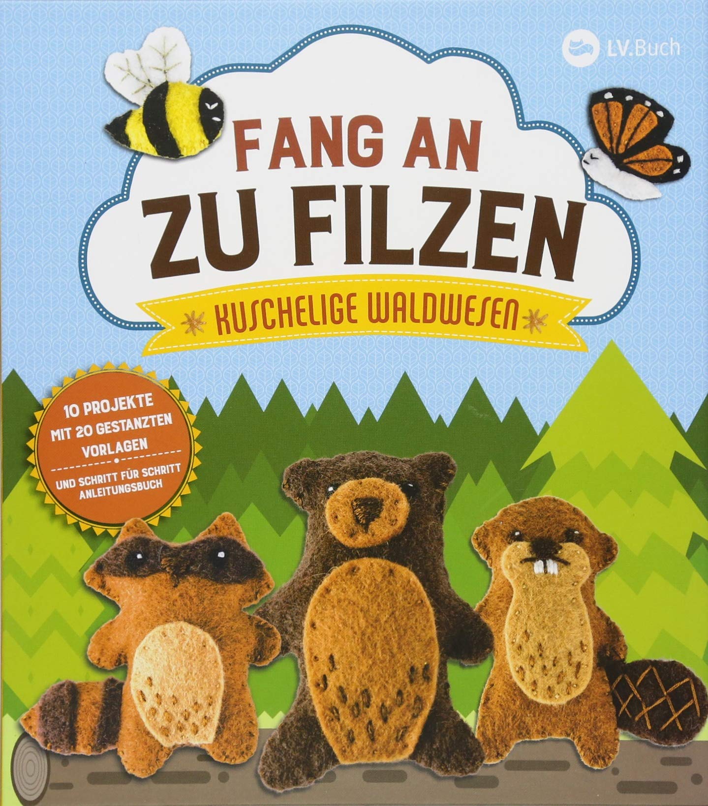Fang an zu filzen: Kuschelige Wald-Wesen: 20 Projekte mit 10 gestanzten Vorlagen und Schritt für Schritt Anleitungsbuch. Film, Art & Culture
