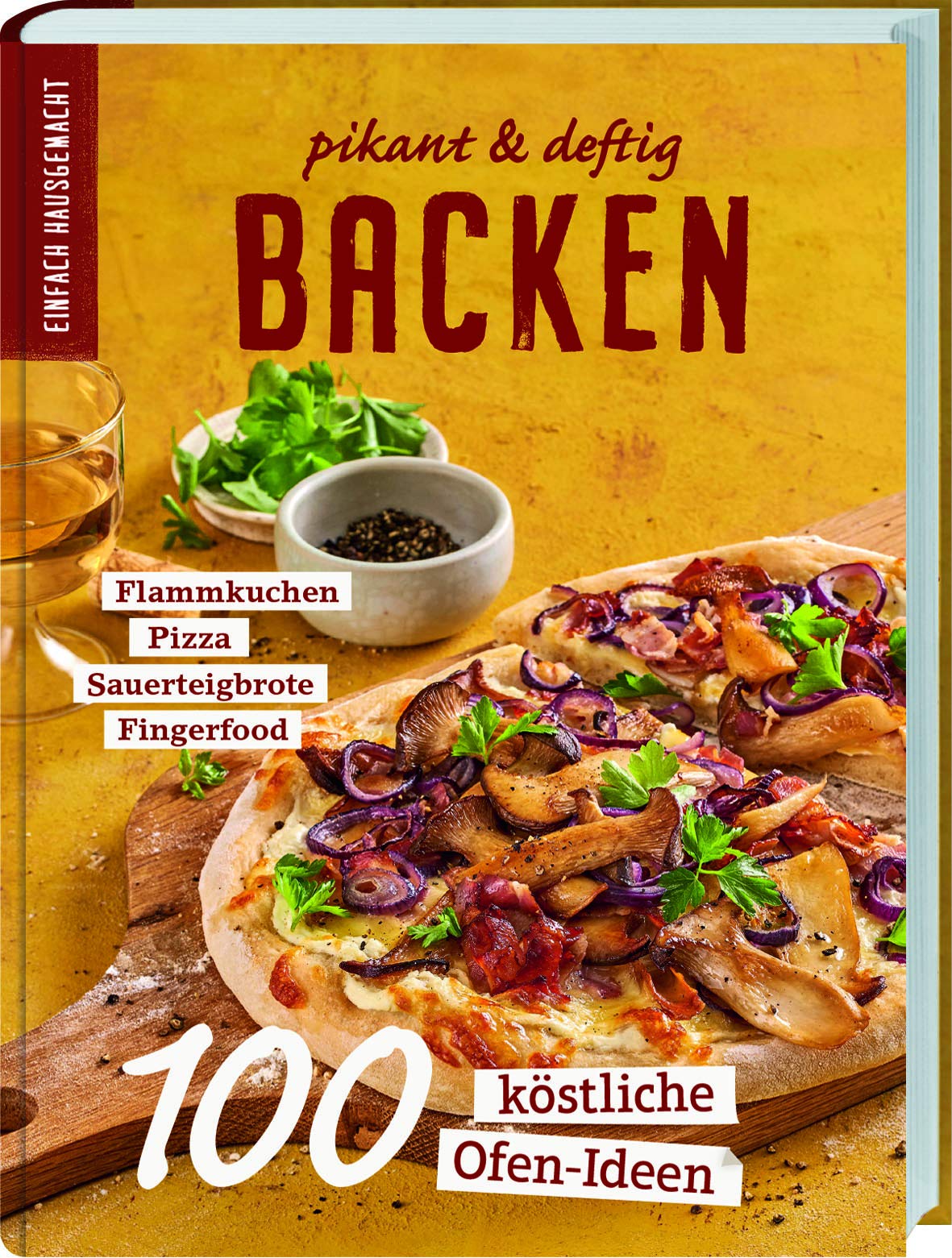 Einfach Hausgemacht: Backen - pikant & deftig Leisure, Home & Garden