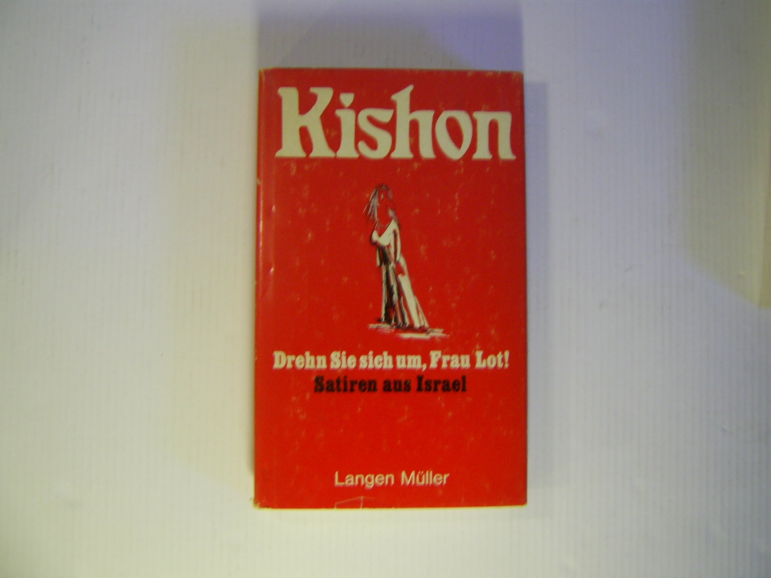 Drehn Sie sich um, Frau Lot! : Satiren aus Israel Contemporary literature
