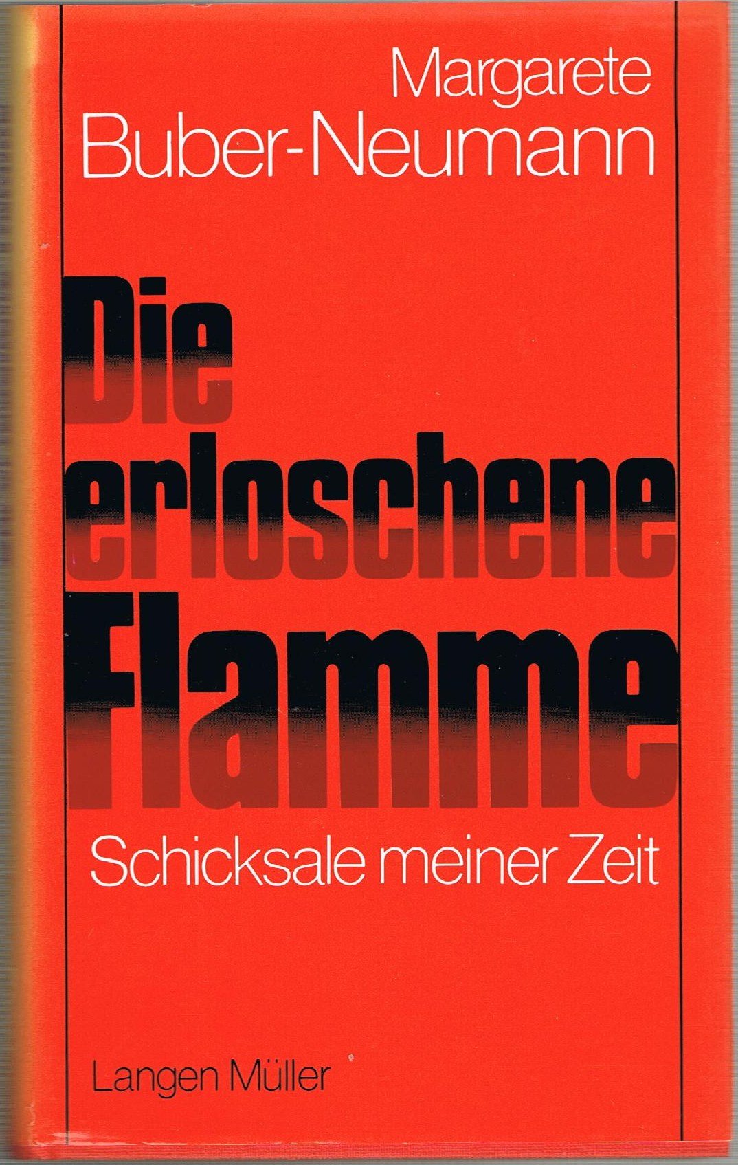 Die erloschene Flamme. Schicksale meiner Zeit Books