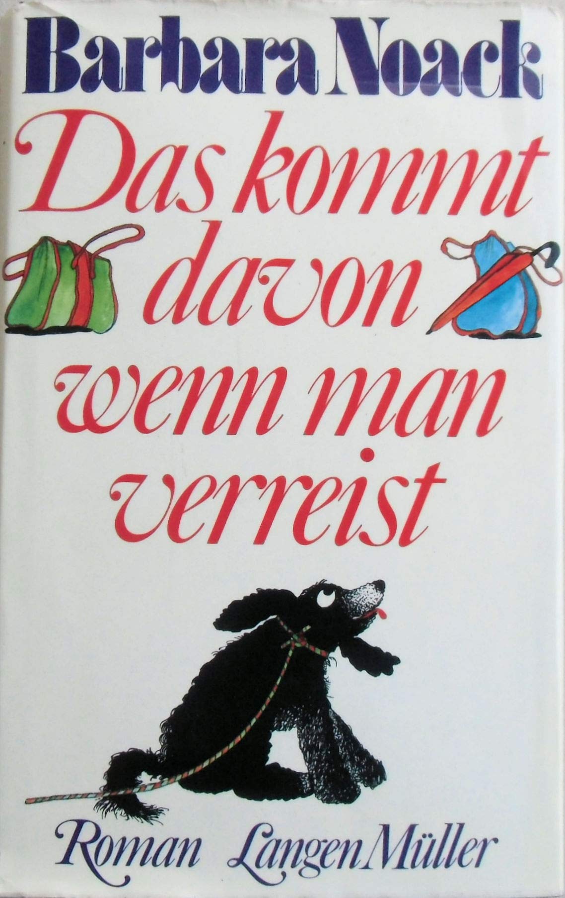 Das kommt davon, wenn man verreist: Ein heiterer Roman Humour & Satire