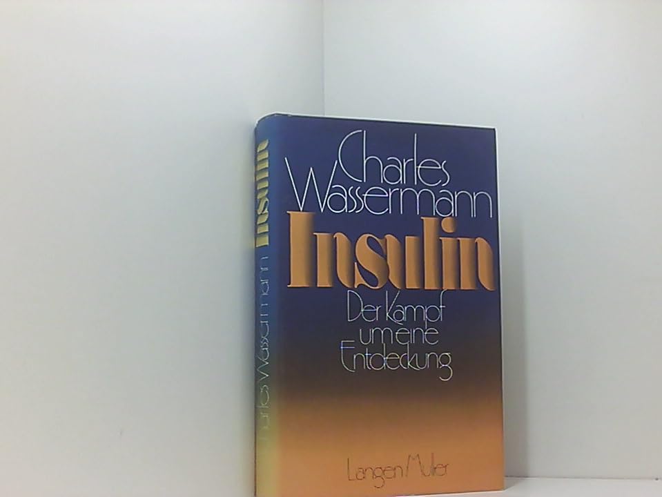Insulin. Der Kampf um eine Entdeckung Medicine Books