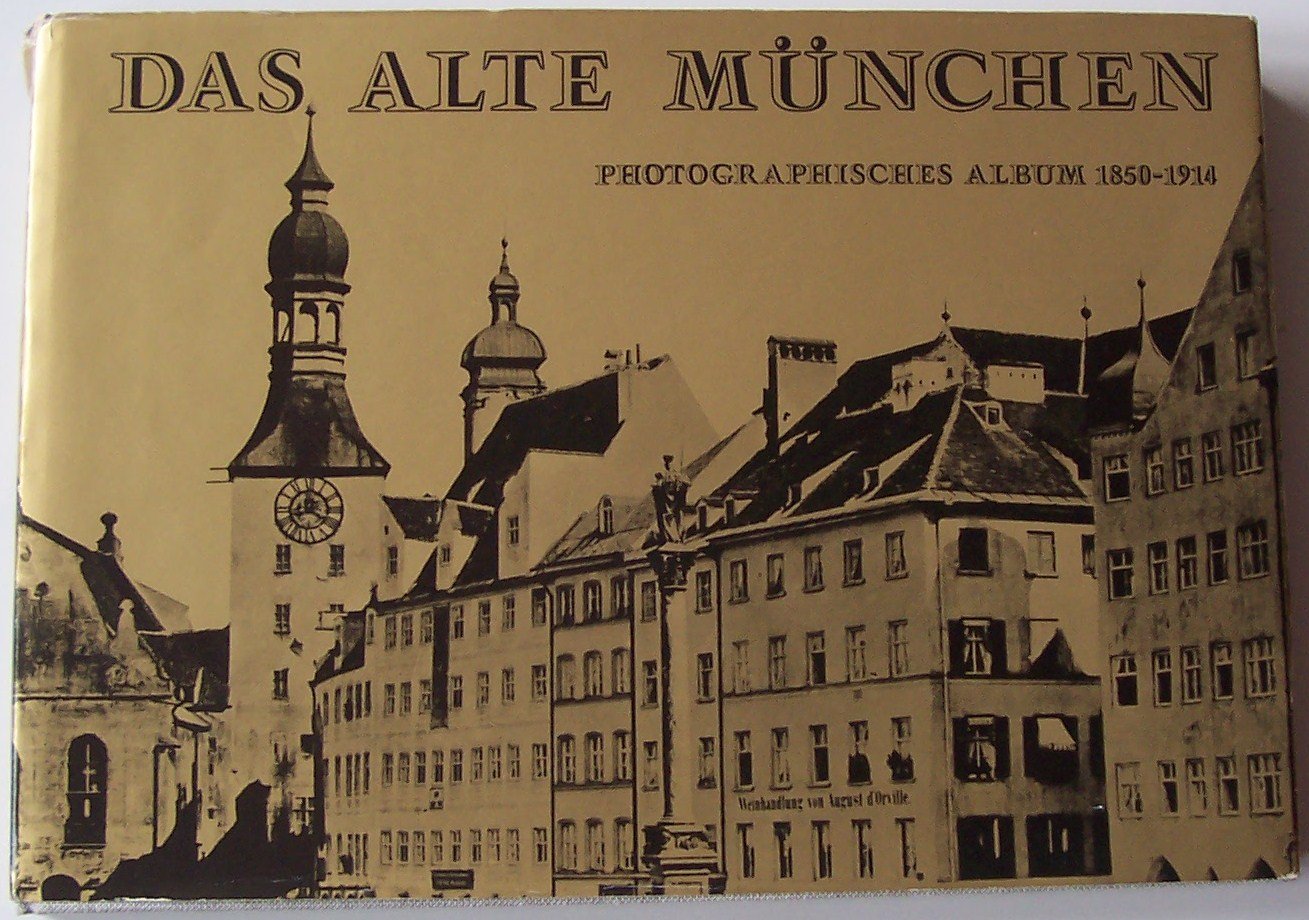 Das alte München. Photographisches Album 1850-1914 (Bildband). Books