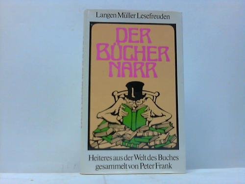 Der Büchernarr. Heiteres aus der Welt des Buches Books