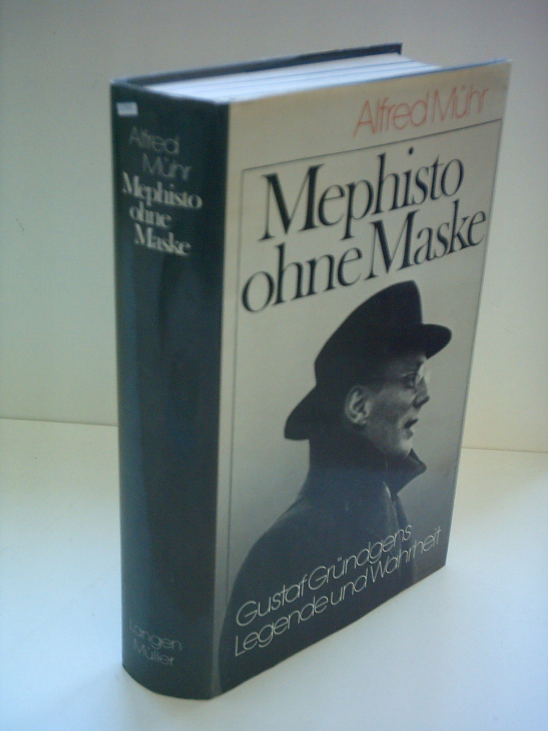 Mephisto ohne Maske. Gustaf Gründgens Legende und Wahrheit Art & Literature