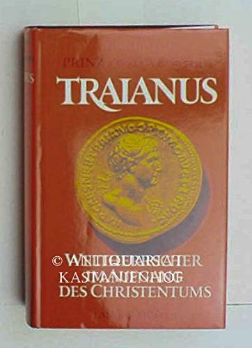 Traianus: Weltherrscher im Aufgang des Christentums Memories