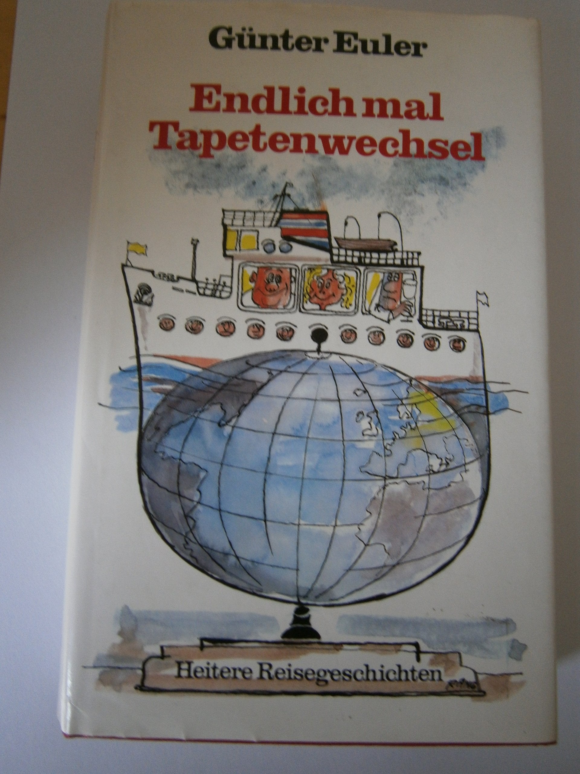 Endlich mal Tapetenwechsel: Heitere Reisegeschichten Books