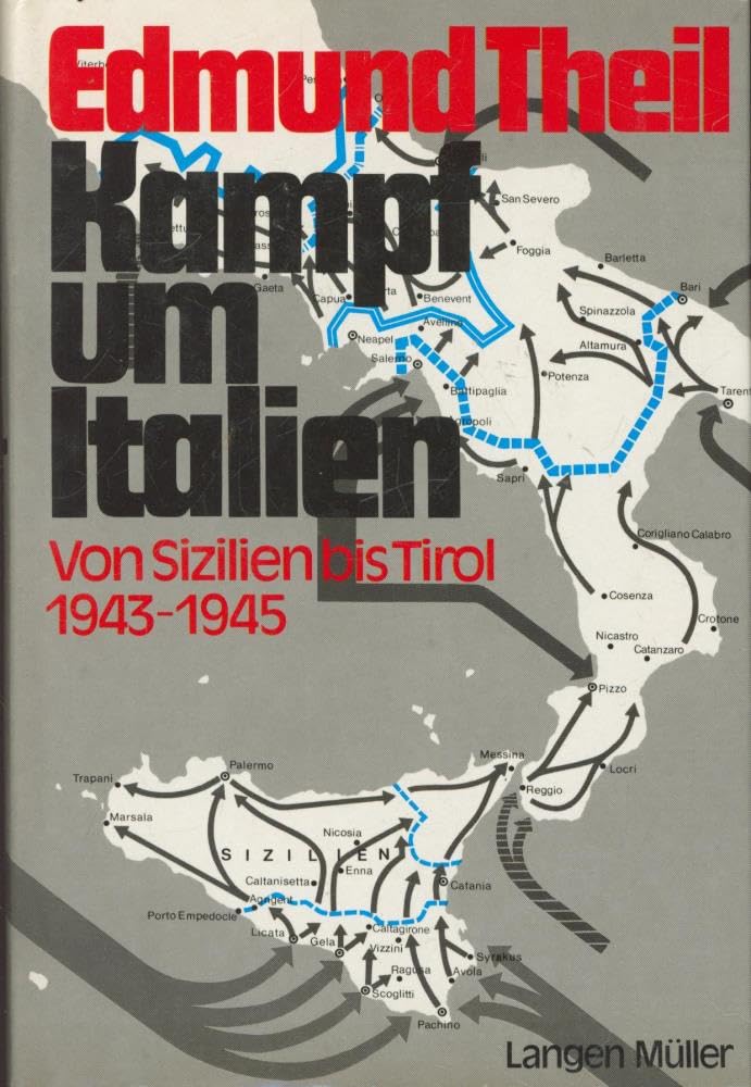 Kampf um Italien: Von Sizilien bis Tirol 1943-1945 Politics & History